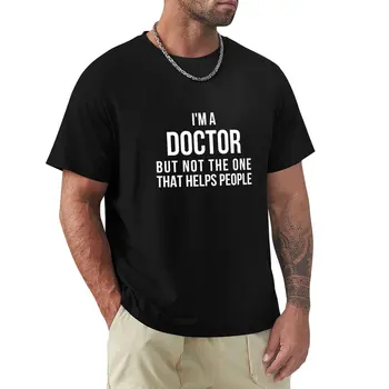 Забавная футболка PhD Doctorate I'm a Doctor, футболка для мальчика, футболки, топы, мужские футболки большого и высокого роста