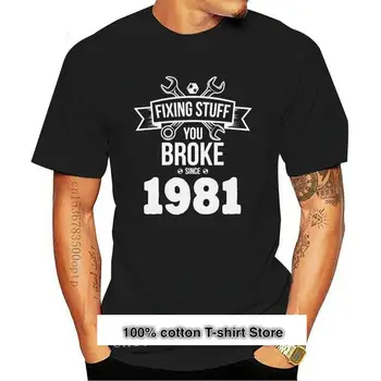 Ropa de hombre nueva camiseta de fijación desde 1981, regalo para papá, mecánico, fontanero, electricista